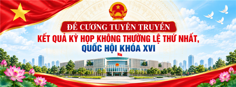 Đề cương tuyên truyền kết quả Kỳ họp không thường lệ thứ Nhất, Quốc hội khóa XVI