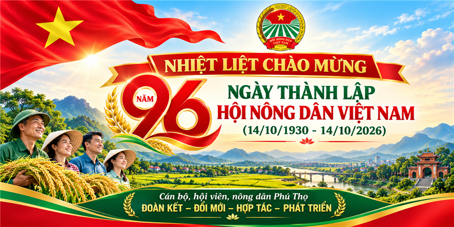 TỰ HÀO TRUYỀN THỐNG 96 NĂM, HỘI NÔNG DÂN TỈNH PHÚ THỌ VỮNG BƯỚC TRONG GIAI ĐOẠN MỚI